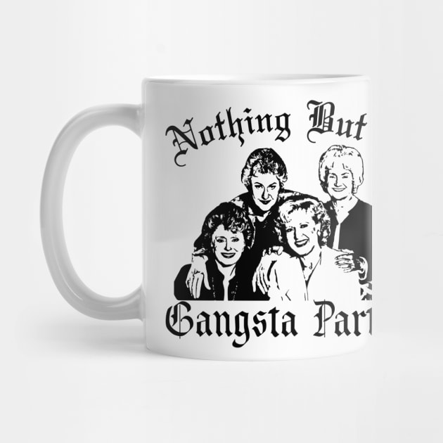 The Golden Girls Gangsta Party T-Shirt by CreatingChaos